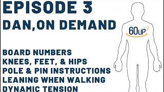 Episode 3: Dan, On Demand (Board Numbers, Knees, Feet, Hips, Pole & Pin Instructions, Leaning...Etc)