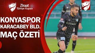 Konyaspor 1-0 Karacabey Belediye Spor | MAÇ ÖZETİ | Ziraat Türkiye Kupası 5.Tur Maçı