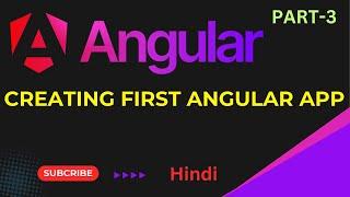 Creating Angular First App | Angular Course | Angular 18 Tutorial in Hindi Part 03   