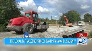 TREI LOCALITĂȚI VÂLCENE PRIMESC BANI PRIN ”ANGHEL SALIGNY”