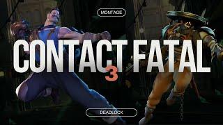 Deadlock Montage - Contact Fatal 3