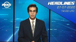 Indus News Headlines | 14:00 UTC | 27 July 2020