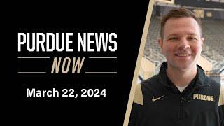 Purdue News Now | March 22