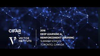 Deep Learning and Reinforcement Learning Summer School, Toronto 2018