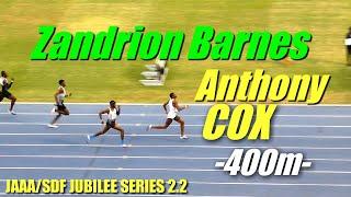 Zandrion Barnes is becoming Unbeatable | Anthony Cox | Men 400m HEAT 4 | JAAA/SDF JUBILEE SERIES 2.2