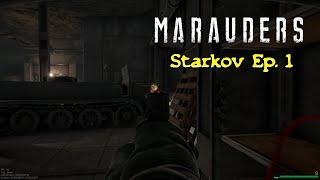 Marauders Ep. 1 - Welcome To Starkov