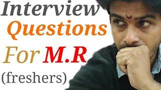 Interview Questions for MR freshers