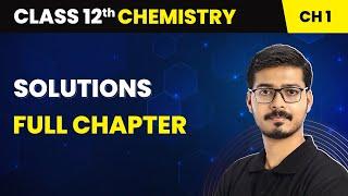 Solutions - Full Chapter | Class 12 Chemistry Chapter 1