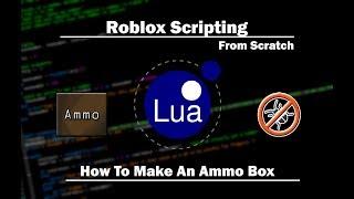 Roblox | How To Make An Ammo Box From Scratch + Reloading Fix | Filtering Enabled