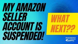 Amazon Closed My Seller Account, What Now?