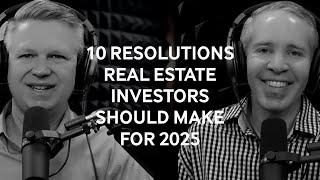 10 Resolutions Every Real Estate Investor Should Make for 2025