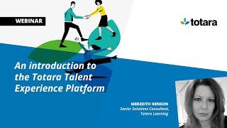 An introduction to the Totara Talent Experience Platform