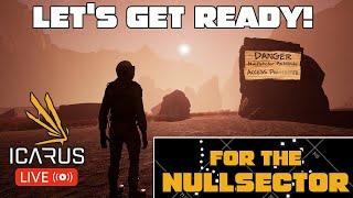 The Icarus New Frontiers Null Sector is COMING NEXT WEEK! Let's Get Ready! (18+ Live Stream)