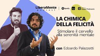 La Chimica della Felicità. Stimolare il cervello alla serenità mentale