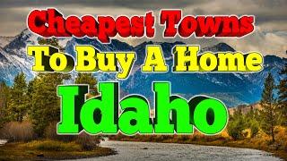 10 Cheapest Idaho towns to buy a home.