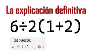 LA EXPLICACIÓN DEFINITIVA DE LA OPERACIÓN ARITMÉTICA VIRAL, 6÷2(1+2)