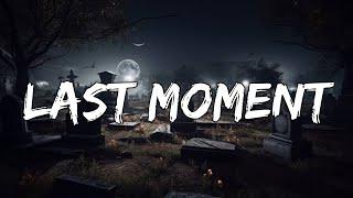 Last Moment - Song Lyrics