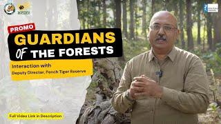 Promo of Guardians of Forests - Deputy Director of Pench Tiger Reserve