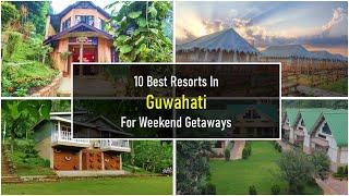 10 Best Resorts In Guwahati For Weekend Getaways