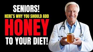 Seniors, Here’s Why You Should Add Honey to Your Diet | Senior Health Tips
