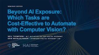 Neil Thompson | Beyond AI Exposure: Which Tasks are Cost-Effective to Automate with Computer Vision?