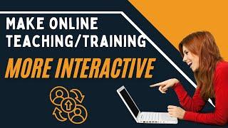 Ideas to make online classes more engaging and more interactive