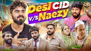 Desi CID vs Naezy || Half Engineer