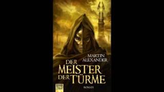 Der Meister der Türme von Martin Alexander Hörbuch teil 1von2 Fantasy 2017