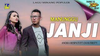 Andra Respati Feat Ovhi Firsty - Manunggu Janji [Lagu Minang Official Video]