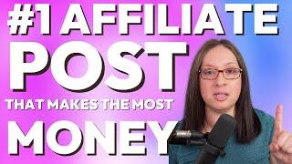 #1 type of AFFILIATE POST that makes the MOST MONEY | + other converting affiliate posts to have