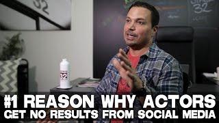 #1 Reason Why Actors Get No Results From Social Media by Richard "RB" Botto (Stage 32 CEO)