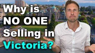 Victoria BC Home SHORTAGE! Why is no one selling?