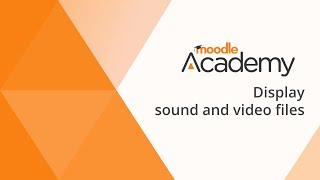 Display sound and video files in Moodle