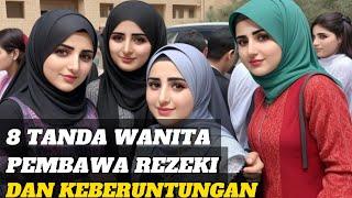 KAUM ADAM WAJIB TAHU !!!  8 TANDA WANITA PEMBAWA REZEKI DAN KEBERUNTUNGAN