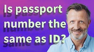 Is passport number the same as ID?