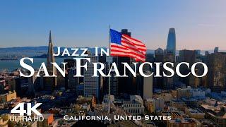 [4K] SAN FRANCISCO JAZZ  4 Hour Drone Aerial with Piano & Saxophone Jazz  California CA #jazz