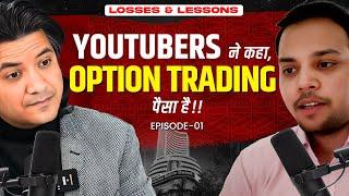 YouTubers made me think Option Buying is a QUICK RICH Scheme | Losses & Lessons Ep-1