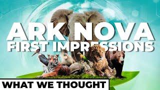 Ark Nova - What we Really Thought . . . First Impressions