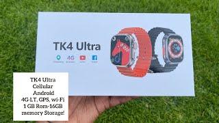 TK4 Ultra Cellular Smart Watch FULL REVIEW -Android, 4G-LTE-GPS, Wi-Fi1 GB -49 MM Rom-16GB  Storage