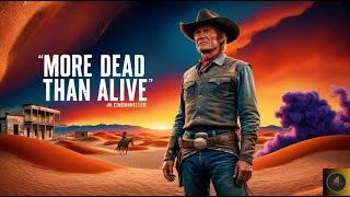 More Dead Than Alive | English Full Movie | Western Movies Full Length Free