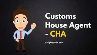 Who is a Customs House Agent and How to become one ? CHA Explained ! - Daily logistics