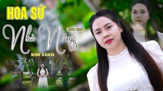 Cảm Động Với Giọng Ca Trữ Tình Triệu Người Mê | Hoa Sứ Nhà Nàng - Kim Soan | (Official 4K MV)