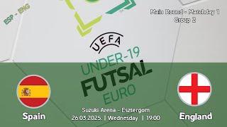 U19 Futsal Euro - Main Round - Spain vs England