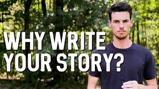 Why Write Your Story?