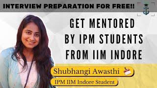 Personal Interview for IIM Indore - Free Preparation by IIM Indore Students!!