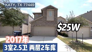 休斯顿房产，Katy 77449，2017年single house，3室2.5卫，2层2车库，室内1,714SF. lot 2,500SF. HOA $1100/年，tax 2.7%，$25万