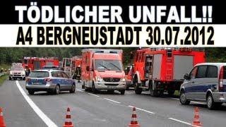 Tödlicher Unfall!! A4 Bergneustadt Mo. 30.07.2012 | TV.NEWS-on-Tour.de