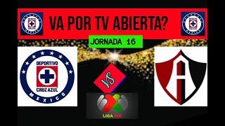 VA POR TV ABIERTA? CRUZ AZUL VS ATLAS HORA Y CUANDO VER JORNADA 16 LIGA MX APERTURA 2024