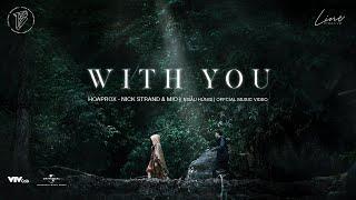 WITH YOU (NGẪU HỨNG) | HOAPROX, NICK STRAND & MIO | OFFICIAL MV