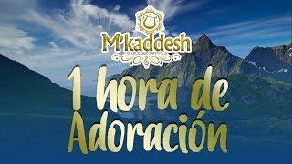 1 Hora De Adoración M´Kaddesh